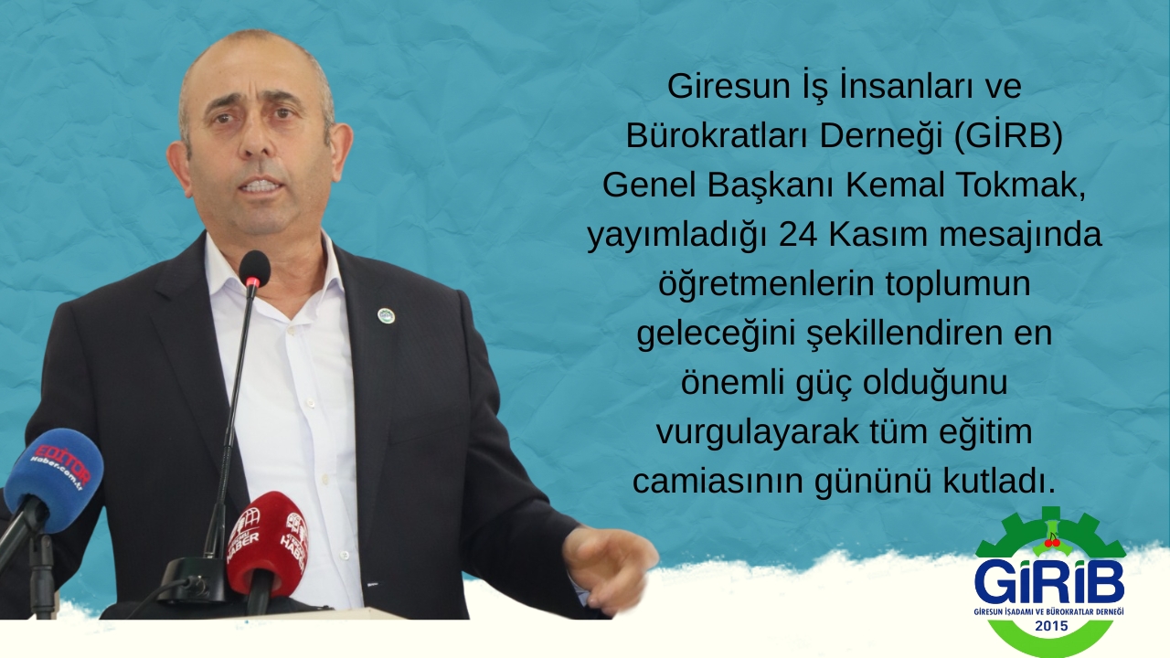 GİRB Genel Başkanı Kemal Tokmak’tan 24 Kasım Öğretmenler Günü Mesajı